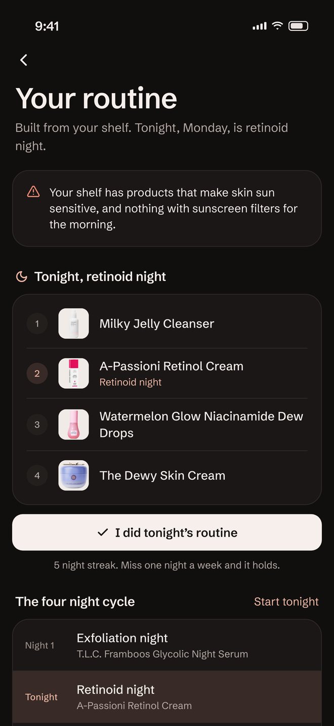 Your routine: tonight is retinoid night with Glossier Milky Jelly Cleanser, Drunk Elephant A-Passioni Retinol Cream, Glow Recipe Dew Drops and Tatcha The Dewy Skin Cream, in order.